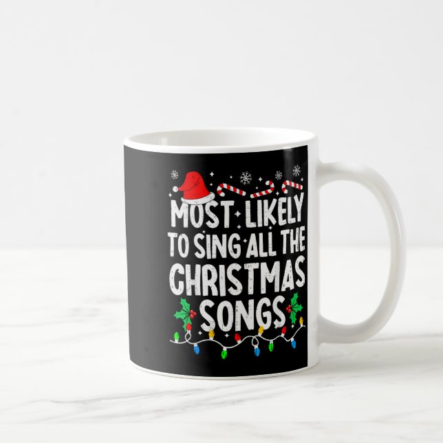 Most Likely To Sing All The Christmas Songs Singer Kaffeetasse (Rechts)