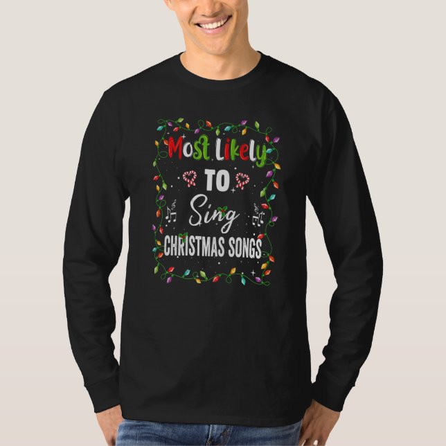 Most Likely To Sing Christmas Songs Family Matchin T-Shirt (Vorderseite)