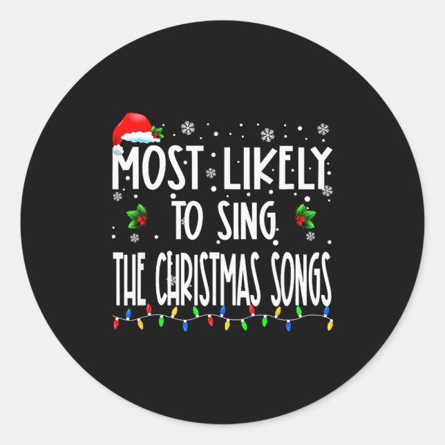 Most Likely To Sing The Christmas Songs Christmas  Runder Aufkleber (Vorderseite)