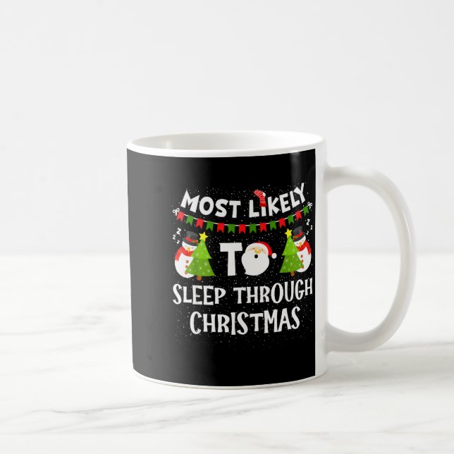 Most Likely To Sleep Through Christmas Family Matc Kaffeetasse (Rechts)