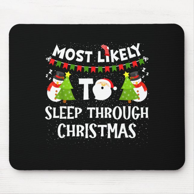 Most Likely To Sleep Through Christmas Family Matc Mousepad (Vorne)