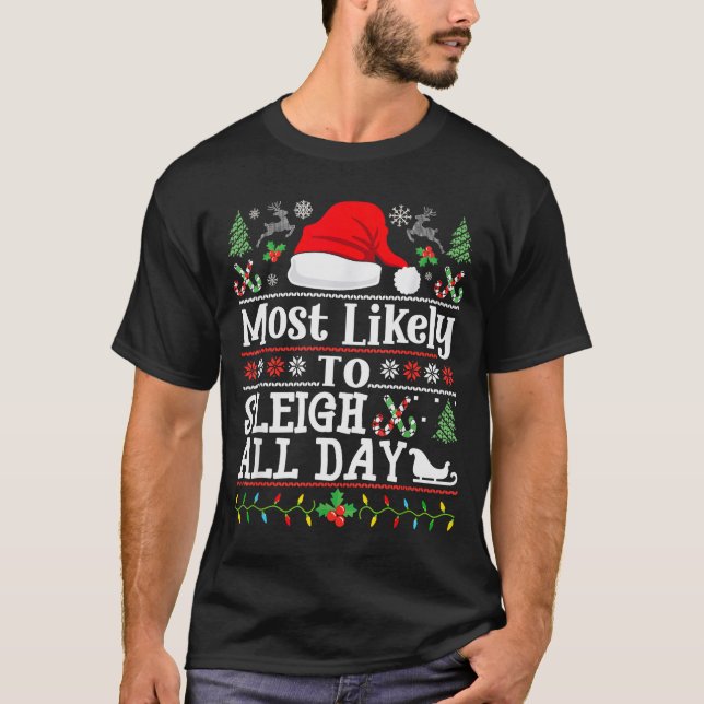 Most Likely To Sleigh All Day Funny Christmas For  T-Shirt (Vorderseite)
