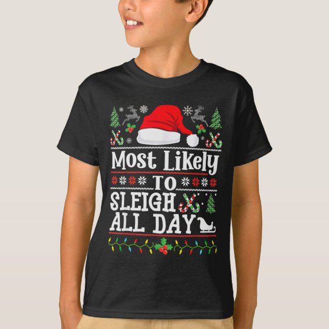 Most Likely To Sleigh All Day Funny Christmas For  T-Shirt (Vorderseite)