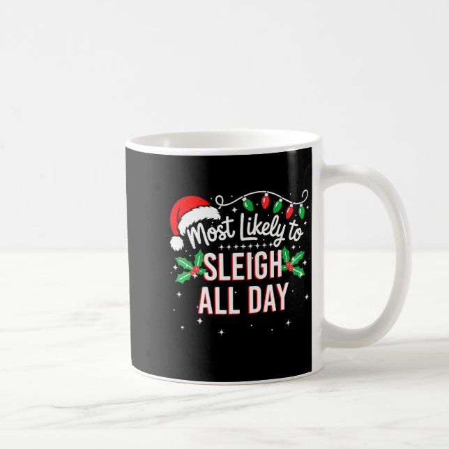Most Likely To Sleigh All Day Funny Xmas  Kaffeetasse (Rechts)