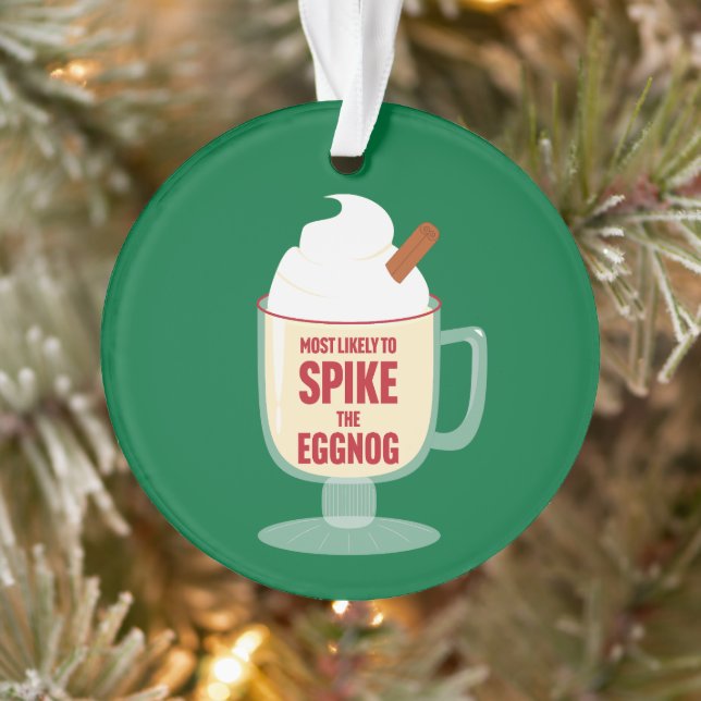Most Likely to Spike the Eggnog Ornament (Baum)