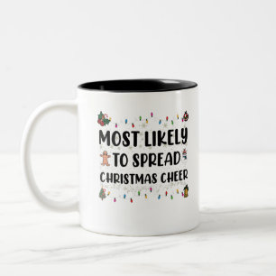 Most Likely To Spread Christmas Cheer Family Xmas Zweifarbige Tasse
