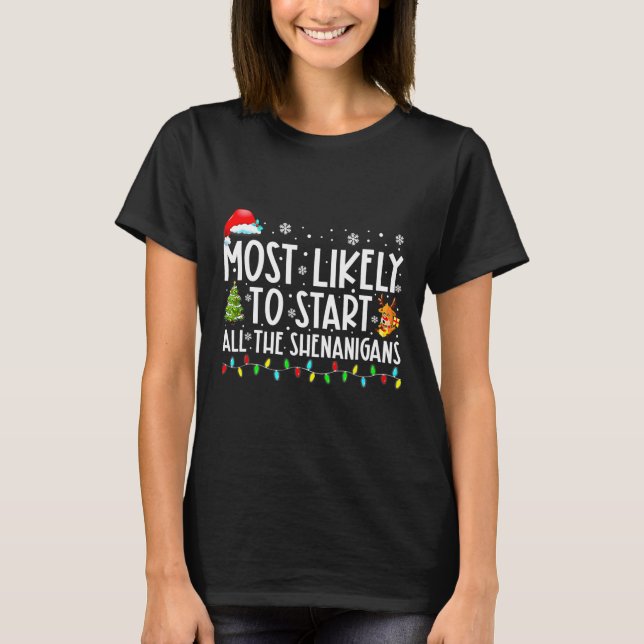 Most Likely To Start All The Shenanigans Family Xm T-Shirt (Vorderseite)