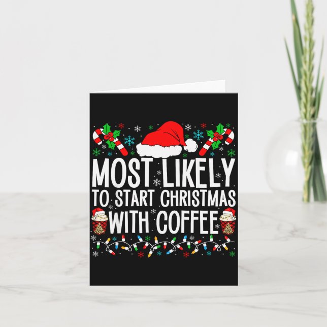 Most Likely To Start Christmas With Coffee Funny F Karte (Vorderseite)