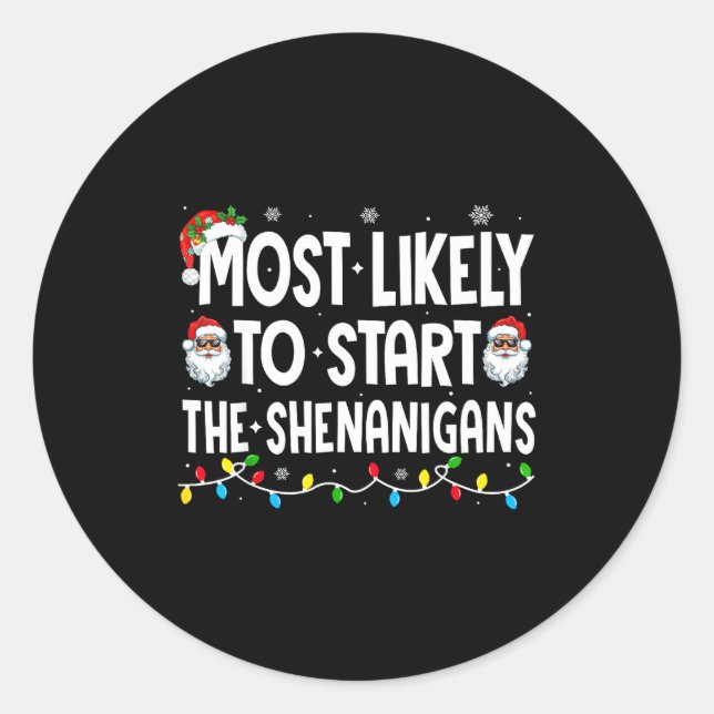 Most Likely To Start The Shenanigans Christmas Mat Runder Aufkleber (Vorderseite)