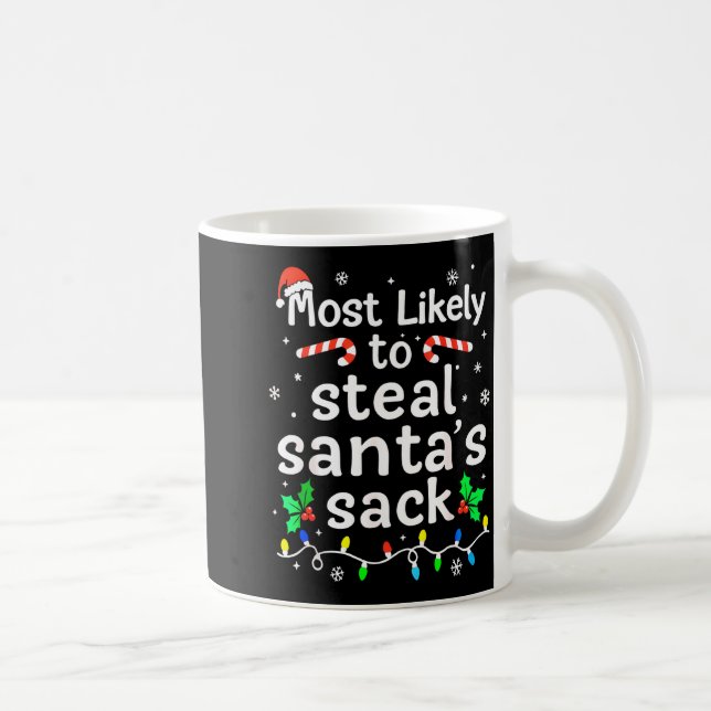 Most Likely To Steal Santa’s Sack Family Xmas Holi Kaffeetasse (Rechts)