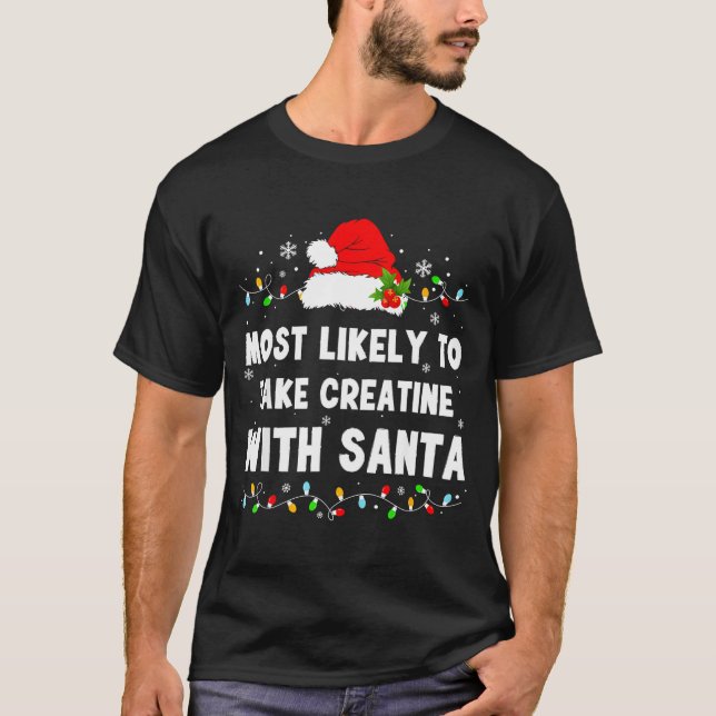 Most Likely To Take Creatine With Santa  T-Shirt (Vorderseite)