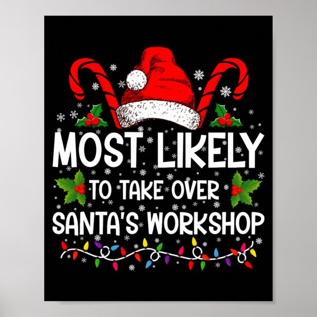 Most Likely To Take Over Santas Workshop Xmas  Poster (Vorne)