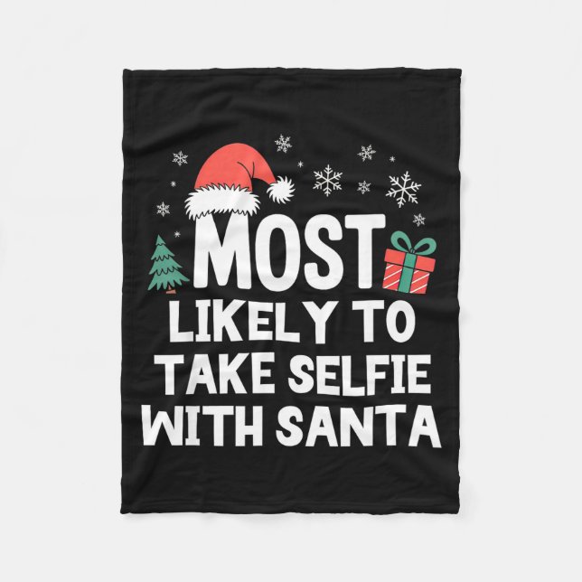 Most Likely To Take Selfie With Santa Christmas Fu Fleecedecke (Vorderseite)