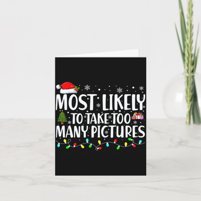 Most Likely To Take Too Many Ctures Christmas  Karte (Vorderseite)