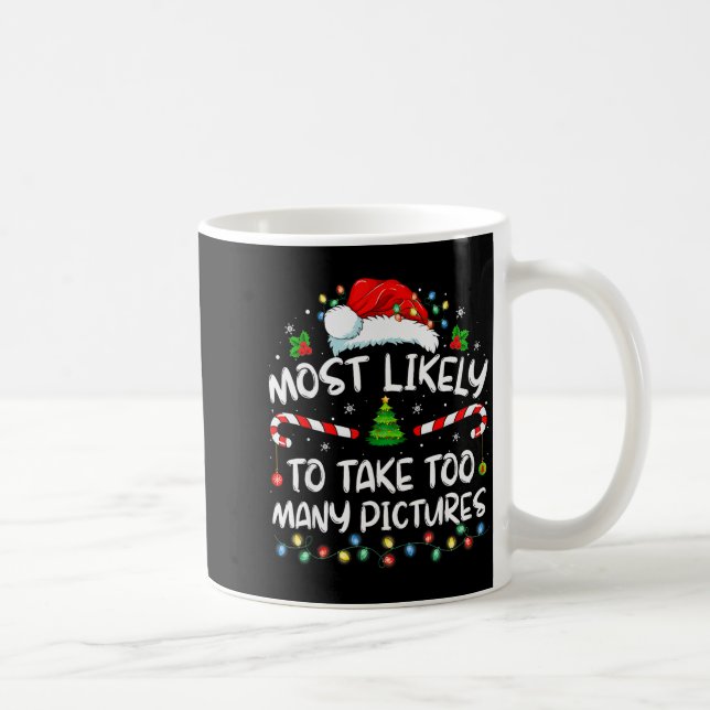 Most Likely To Take Too Many Ctures Funny Family C Kaffeetasse (Rechts)