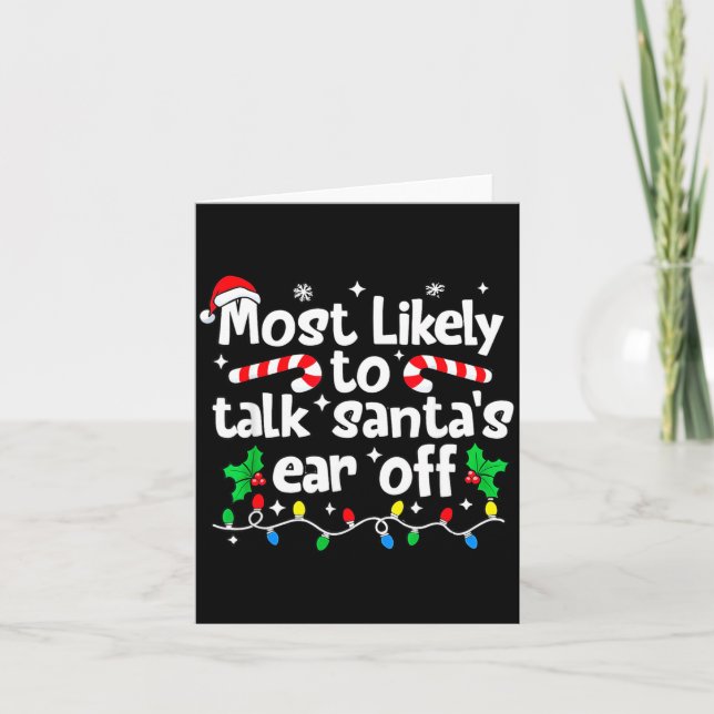 Most Likely To Talk Santa’s Ear Off Humor Lover Ch Karte (Vorderseite)