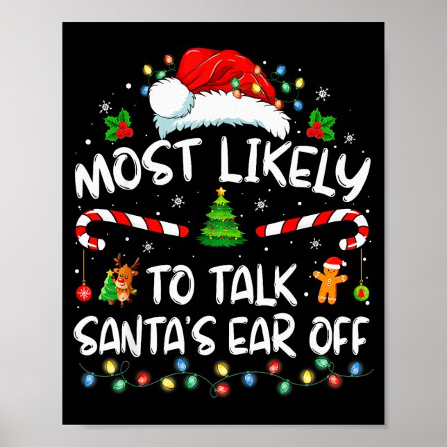 Most Likely To Talk Santa's Ear Off Family Christm Poster (Vorne)