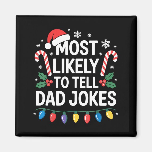 Most Likely To Tell Dad Jokes Funny Christmas  Magnet (Vorne)