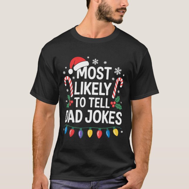Most Likely To Tell Dad Jokes Funny Christmas  T-Shirt (Vorderseite)