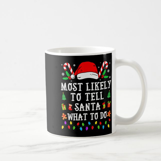 Most Likely To Tell Santa What To Do Christmas  Kaffeetasse (Rechts)