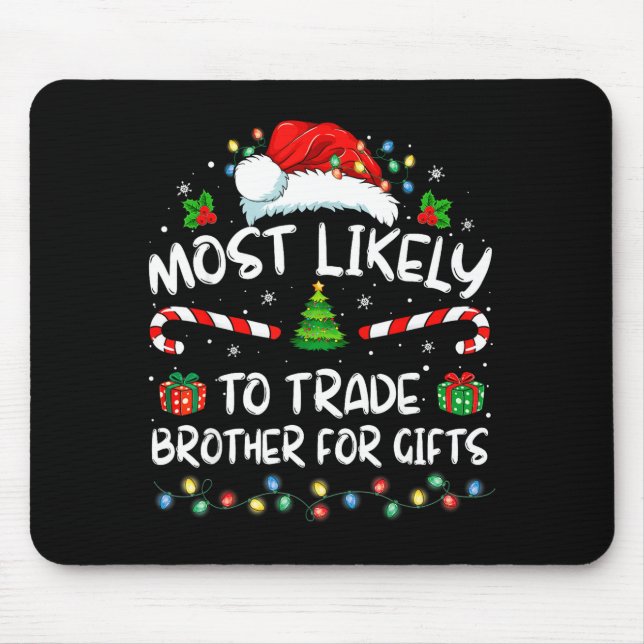 Most Likely To Trade Brother For Family Christmas  Mousepad (Vorne)