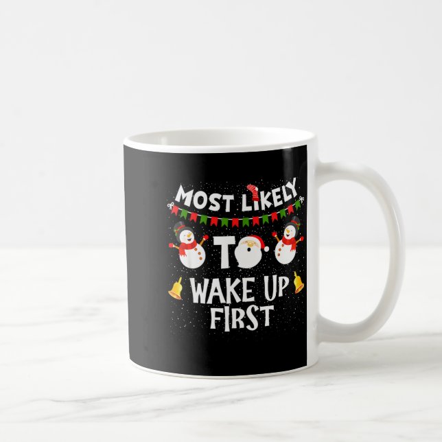 Most Likely To Wake Up First Funny Christmas Famil Kaffeetasse (Rechts)