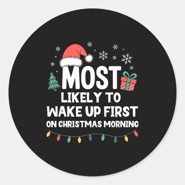Most Likely To Wake Up First On Christmas Morning  Runder Aufkleber (Vorderseite)
