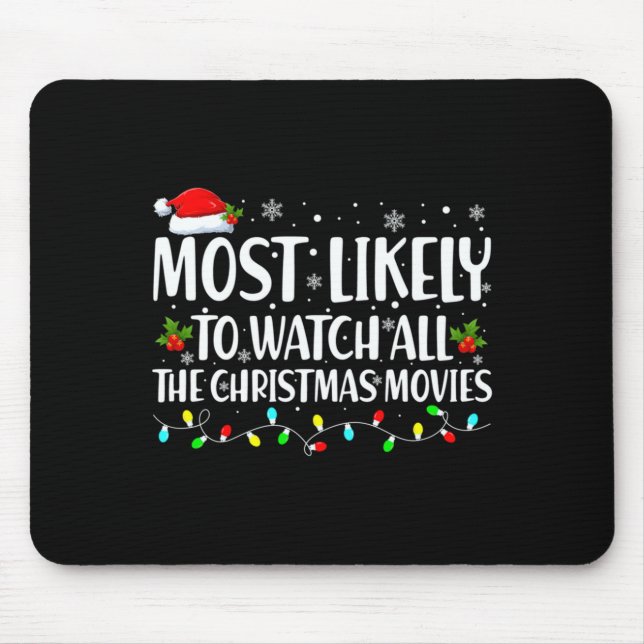 Most Likely To Watch All Christmas Movies Matching Mousepad (Vorne)