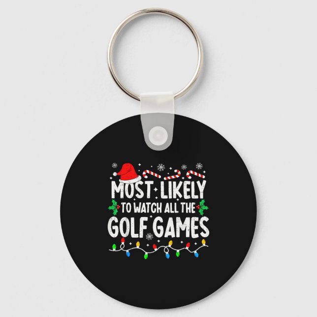 Most Likely To Watch All Golf Games Funny Matching Schlüsselanhänger (Vorderseite)