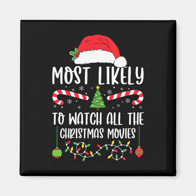 Most Likely To Watch All The Christmas Movies Xmas Magnet (Vorne)