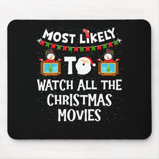 Most Likely To Watch All The Christmas Movies Xmas Mousepad (Vorne)