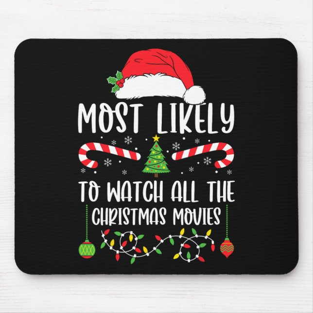 Most Likely To Watch All The Christmas Movies Xmas Mousepad (Vorne)
