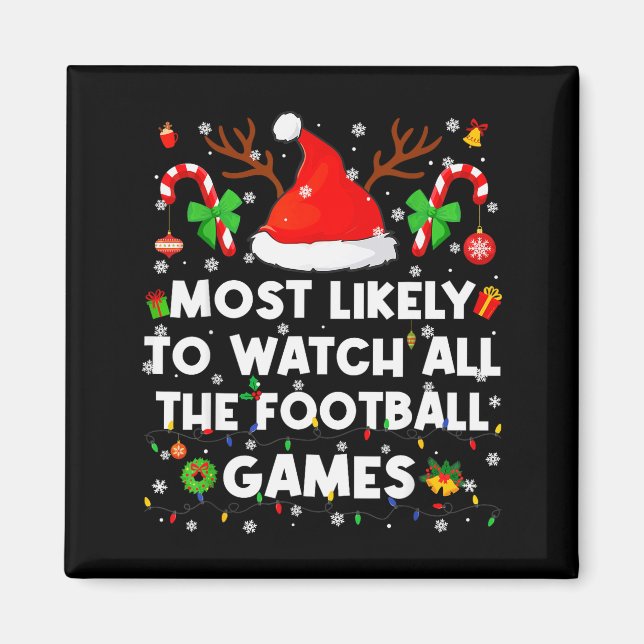 Most Likely To Watch All The Football Games Christ Magnet (Vorne)