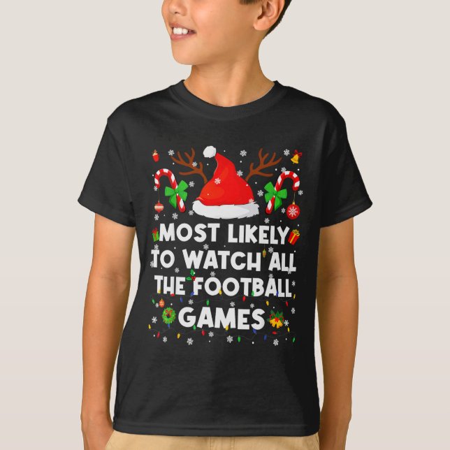 Most Likely To Watch All The Football Games Christ T-Shirt (Vorderseite)