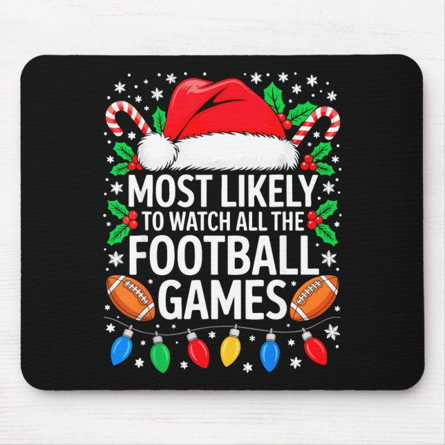 Most Likely To Watch All The Football Games Shirt  Mousepad (Vorne)