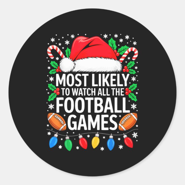 Most Likely To Watch All The Football Games Shirt  Runder Aufkleber (Vorderseite)