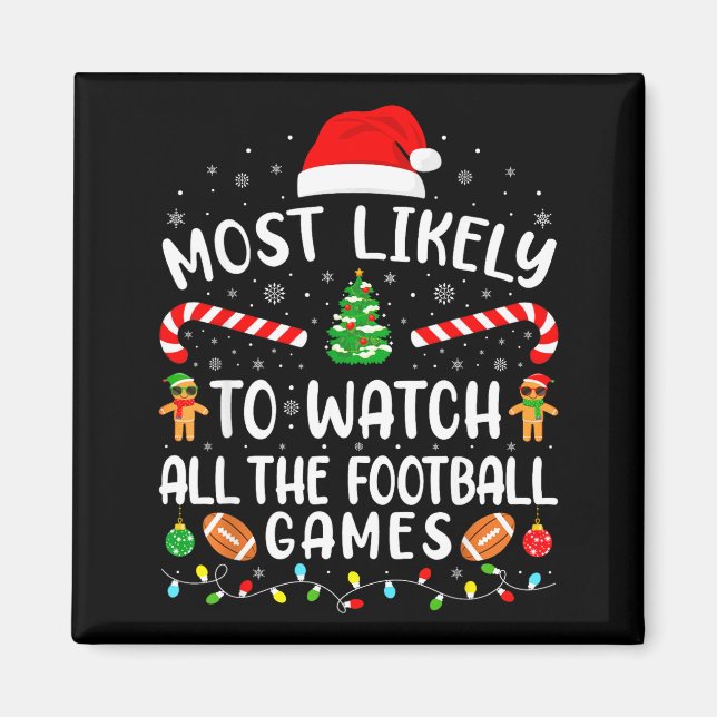 Most Likely To Watch All The Football Games Xmas M Magnet (Vorne)