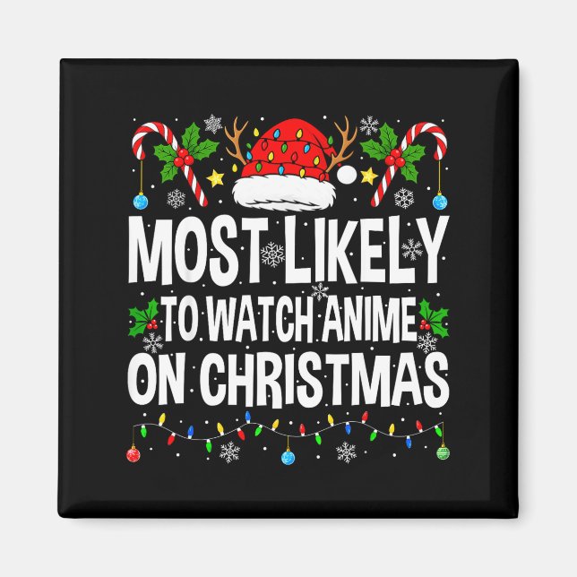 Most Likely To Watch Anime On Christmas Cool Anime Magnet (Vorne)