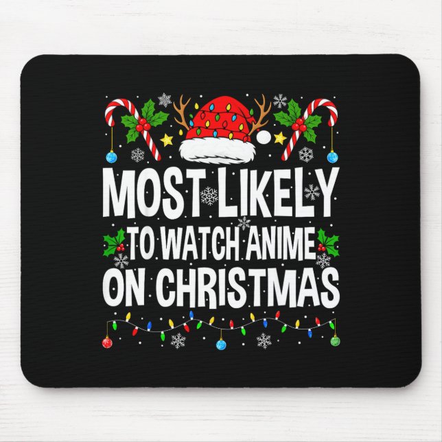 Most Likely To Watch Anime On Christmas Cool Anime Mousepad (Vorne)