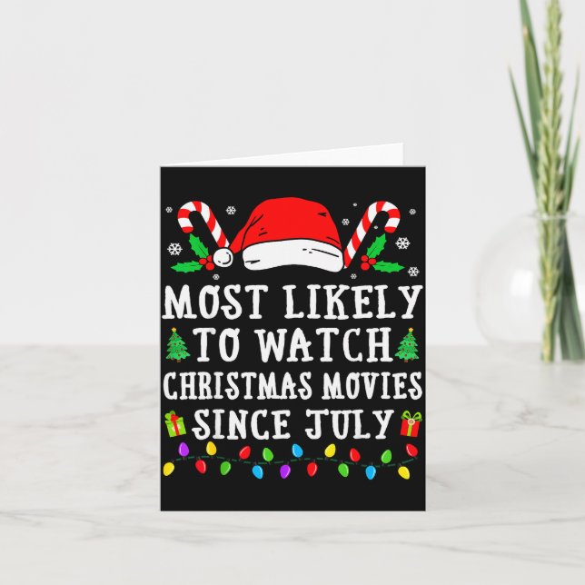 Most Likely To Watch Christmas Movies Since July C Karte (Vorderseite)