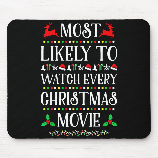 Most Likely To Watch Every Christmas Movie Christm Mousepad (Vorne)