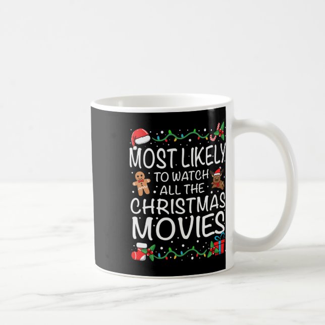 Most Likely To Watch The Christmas Movies Family C Kaffeetasse (Rechts)