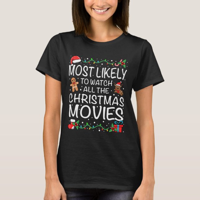 Most Likely To Watch The Christmas Movies Family C T-Shirt (Vorderseite)