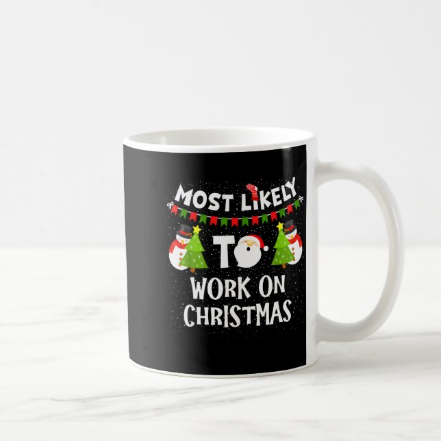 Most Likely To Work On Christmas Funny Xmas Matchi Kaffeetasse (Rechts)