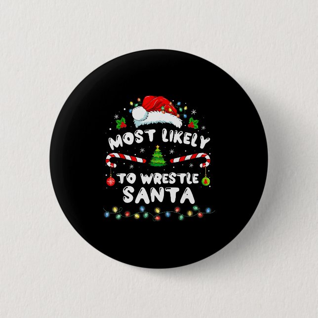 Most Likely To Wrestle Santa Christmas Funny Xmas  Button (Vorderseite)