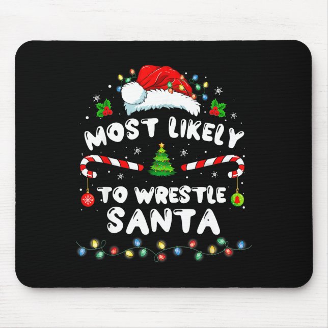 Most Likely To Wrestle Santa Christmas Funny Xmas  Mousepad (Vorne)