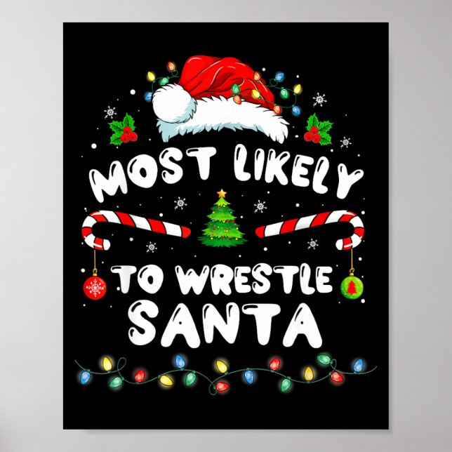 Most Likely To Wrestle Santa Christmas Funny Xmas  Poster (Vorne)
