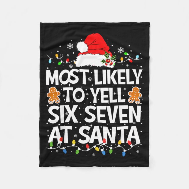 Most Likely To Yell Six Seven At Santa 67 Meme Chr Fleecedecke (Vorderseite)