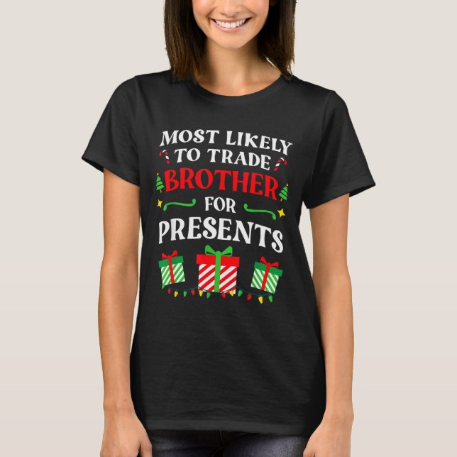 Most Likely Trade Brother Christmas Family Photo  T-Shirt (Vorderseite)