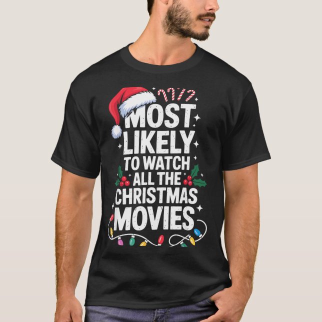 Most Likely Watch All Christmas Movies Lovers Humo T-Shirt (Vorderseite)